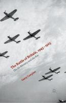 Garry Campion - The Battle of Britain, 1945-1965: The Air Ministry and the Few - 9781349574155 - V9781349574155