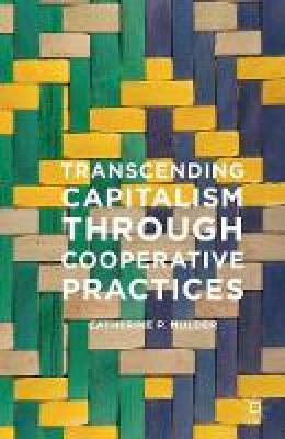 Catherine Mulder - Transcending Capitalism Through Cooperative Practices - 9781349579365 - V9781349579365