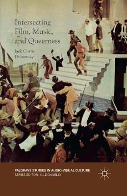 Jack Curtis Dubowsky - Intersecting Film, Music, and Queerness - 9781349687138 - V9781349687138