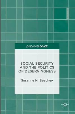 Susanne N. Beechey - Social Security and the Politics of Deservingness - 9781349918898 - V9781349918898