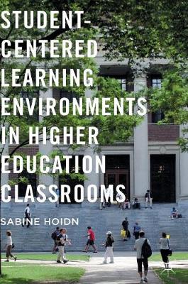 Sabine Hoidn - Student-Centered Learning Environments in Higher Education Classrooms - 9781349949403 - V9781349949403