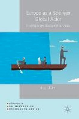 Simon Duke - Europe as a Stronger Global Actor: Challenges and Strategic Responses - 9781349949441 - V9781349949441