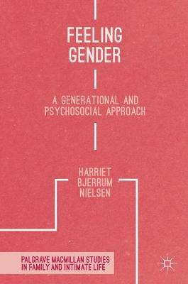 Harriet Bjerrum Nielsen - Feeling Gender: A Generational and Psychosocial Approach - 9781349950812 - V9781349950812