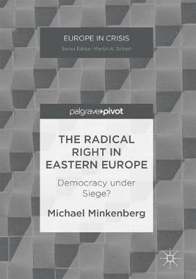 Michael Minkenberg - The Radical Right in Eastern Europe: Democracy under Siege? - 9781349951475 - V9781349951475