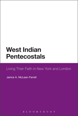 Janice A. McLean-Farrell - West Indian Pentecostals: Living Their Faith in New York and London - 9781350044289 - V9781350044289