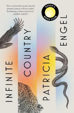 Patricia Engel - Infinite Country: A Reese Witherspoon Book Club Pick - 9781398506657 - 9781398506657