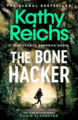 Kathy Reichs - The Bone Hacker: The brand new thriller in the bestselling Temperance Brennan series - 9781398510838 - 9781398510838