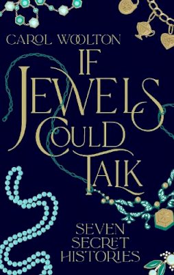 Carol Woolton - If Jewels Could Talk - 9781398526938 - 9781398526938