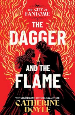 Catherine Doyle - The Dagger and the Flame (Volume 1) (The City of Fantome) - 9781398528376 - 9781398528376