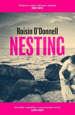 Roisin O'Donnell - Nesting: The tender, soaring debut you won't be able to forget - 9781398528529 - 9781398528529