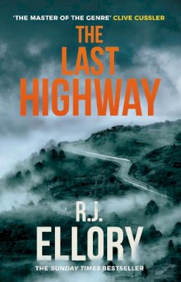 R.J. Ellory - The Last Highway: The gripping new mystery from the award-winning, bestselling author of A QUIET BELIEF IN ANGELS - 9781398710351 - 9781398710351