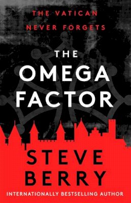 Steve Berry - The Omega Factor: The New York Times bestseller, perfect for fans of Scott Mariani - 9781399706322 - 9781399706322