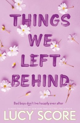 Lucy Score - Things We Left Behind: the heart-pounding new book from the bestselling author of Things We Never Got Over - 9781399713795 - 9781399713795