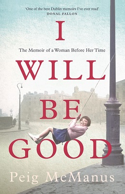 Peig McManus - I Will Be Good: The Memoiur of a Woman Before Her Time - 9781399715867 - 9781399715867