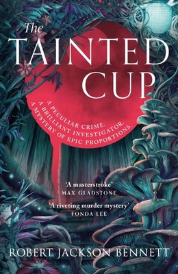 Robert Jackson Bennett - The Tainted Cup - 9781399725392 - 9781399725392