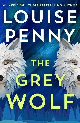 Louise Penny - The Grey Wolf - 9781399730532 - 9781399730532