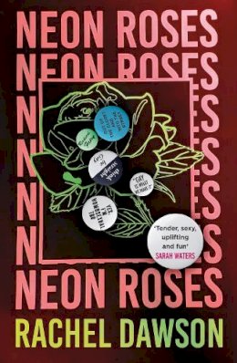 Rachel Dawson - Neon Roses - 9781399801935 - 9781399801935