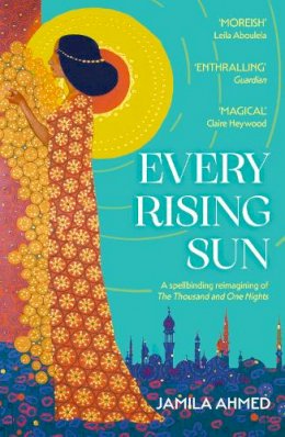 Jamila Ahmed - Every Rising Sun - 9781399805988 - 9781399805988