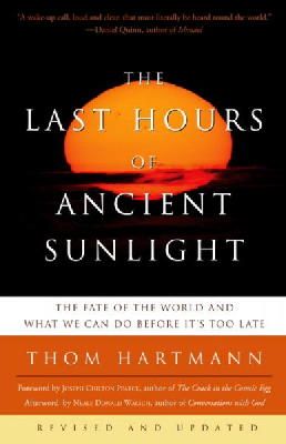 Thom Hartmann - The Last Hours of Ancient Sunlight: Revised and Updated: The Fate of the World and What We Can Do Before It's Too Late - 9781400051571 - V9781400051571