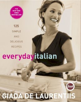 De Laurentiis - Everyday Italian: 125 Simple and Delicious Recipes - 9781400052585 - V9781400052585