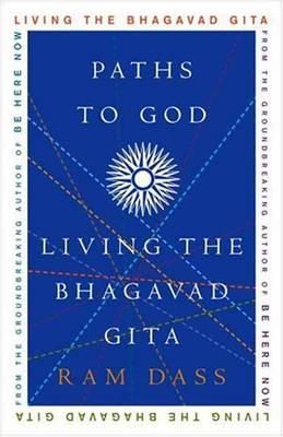 Ram Dass - Paths to God: Living the Bhagavad Gita - 9781400054039 - V9781400054039