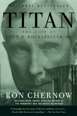 Ron Chernow - Titan: The Life of John D. Rockefeller, Sr. - 9781400077304 - V9781400077304