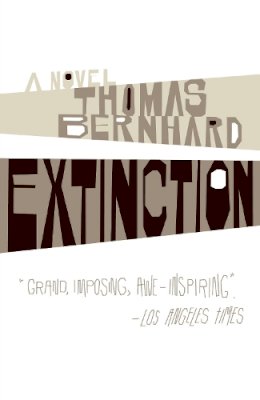 Thomas Bernhard - Extinction: A Novel (Vintage International) - 9781400077618 - 9781400077618