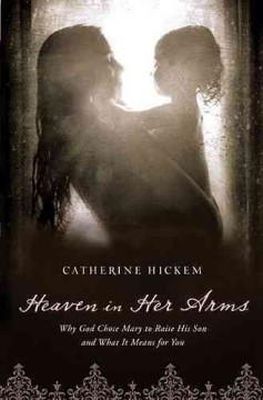 Catherine Hickem - Heaven in Her Arms - 9781400200368 - KRA0011948