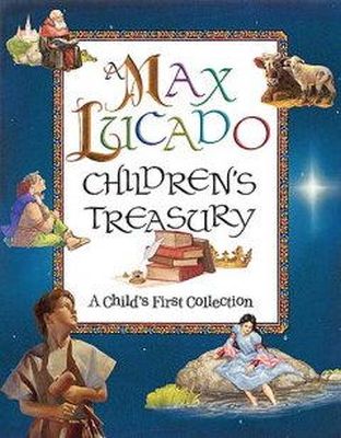 Max Lucado - A Max Lucado Children's Treasury: A Child's First Collection - 9781400310487 - KJH0000214