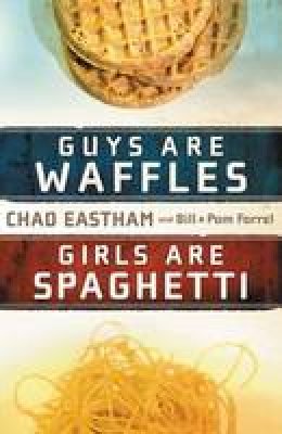 Chad Eastham - Guys Are Waffles, Girls Are Spaghetti - 9781400315161 - V9781400315161