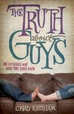 Chad Eastham - The Truth About Guys - 9781400317295 - V9781400317295