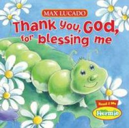 Max Lucado - Thank You, God, For Blessing Me - 9781400318032 - V9781400318032