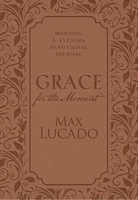 Max Lucado - Grace for the Moment: Morning and Evening Devotional Journal, Hardcover - 9781400322824 - 9781400322824