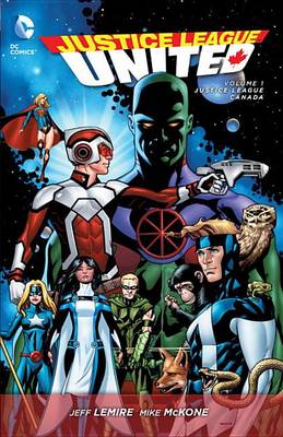 Jeff Lemire - Justice League United Vol. 1: Justice League Canada (The New 52) - 9781401257651 - 9781401257651