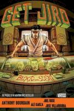 Anthony Bourdain - Get Jiro Blood and Sushi - 9781401265007 - 9781401265007