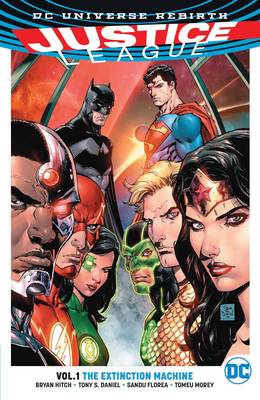 Bryan Hitch - Justice League Vol. 1: The Extinction Machines (Rebirth) - 9781401267797 - 9781401267797