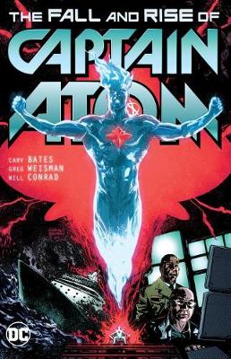 Greg Weisman Cary Bates - Captain Atom: The Fall and Rise of Captain Atom - 9781401274177 - 9781401274177