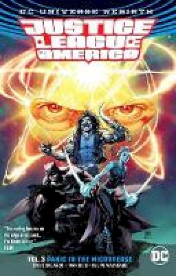 Steve Orlando - Justice League of America Vol. 3: Panic in the Microverse (Rebirth) - 9781401277840 - 9781401277840