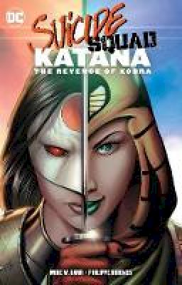 Mike W. Barr - Suicide Squad: Katana: The Revenge of Kobra - 9781401278311 - 9781401278311