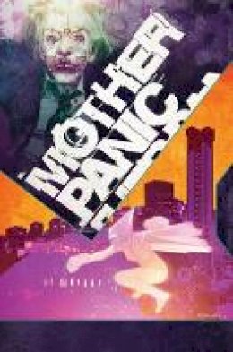 Jody Houser - Mother Panic: Gotham A.D. - 9781401281007 - 9781401281007