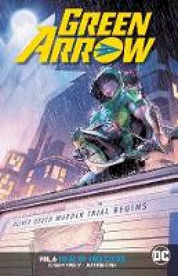 Juan Ferrerya Benjamin Percy - Green Arrow Vol. 6: Trial of Two Cities - 9781401281717 - 9781401281717