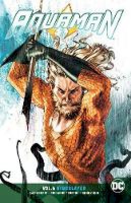 Dan Abnett - Aquaman Vol. 6: Kingslayer - 9781401285432 - 9781401285432