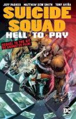 Cat Staggs Jeff Parker - Suicide Squad: Hell to Pay - 9781401287788 - 9781401287788