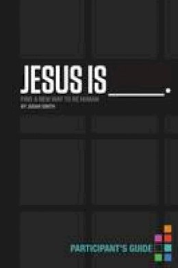 Judah Smith - Jesus Is Bible Study Participant´s Guide: Find a New Way to Be Human - 9781401678074 - V9781401678074