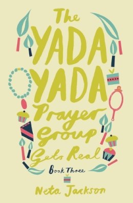 Neta Jackson - The Yada Yada Prayer Group Gets Real - 9781401689858 - V9781401689858