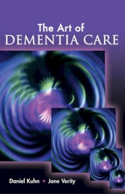 Kuhn, Daniel; Verity, Jane - The Art of Dementia Care - 9781401899516 - V9781401899516