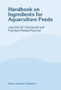 Joachim W. Hertrampf - Handbook on Ingredients for Aquaculture Feeds - 9781402015274 - V9781402015274