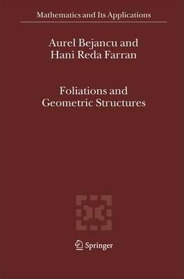 Aurel Bejancu - Foliations and Geometric Structures - 9781402037191 - V9781402037191