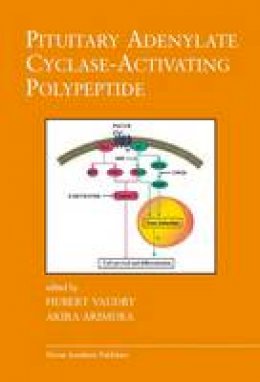 Hubert Vaudry (Ed.) - Pituitary Adenylate Cyclase-Activating Polypeptide - 9781402073069 - V9781402073069