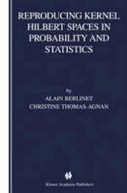 Alain Berlinet - Reproducing Kernel Hilbert Spaces in Probability and Statistics - 9781402076794 - V9781402076794